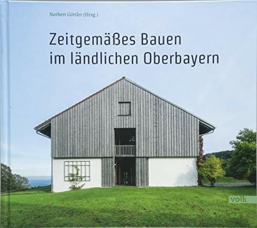 Zeitgemäßes Bauen im ländlichen Oberbayern