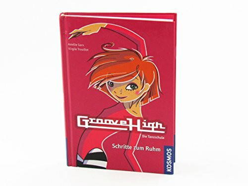 Groove High - Die Tanzschule, 1: Schritte zum Ruhm
