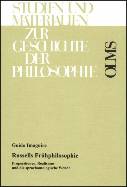 Russels Frühphilosophie: Propositionen, Realismus und die sprachontologische Wende (Studien und Materialien zur Geschichte der Philosophie)