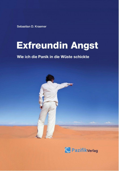Exfreundin Angst: Wie ich die Panik in die Wüste schickte