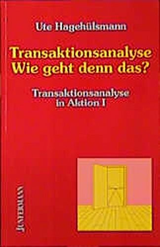 Transaktionsanalyse - Wie geht denn das?