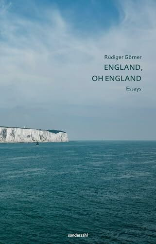 England, oh England: Hoffnungsleidvolles über ein verlorenes Ideal. Essays