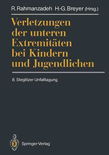 Verletzungen der unteren Extremitäten bei Kindern und Jugendlichen: 8. Steglitzer Unfalltagung (German Edition)