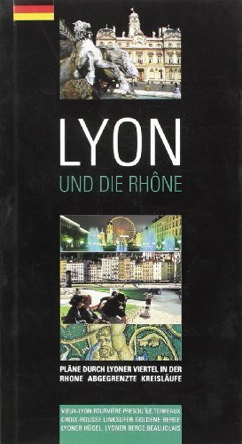 Lyon und die Rhône: Edition en langue allemande