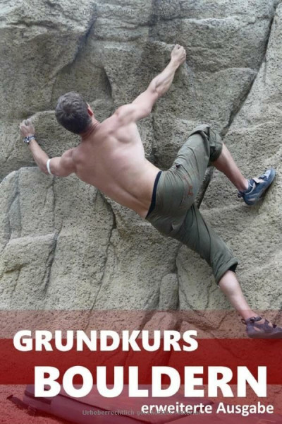 Grundkurs Bouldern: erweiterte Ausgabe