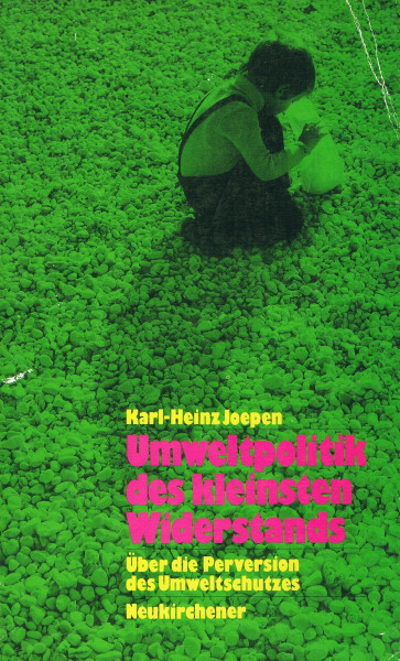 Umweltpolitik des kleinsten Widerstands: Über die Perversion des Umweltschutzes