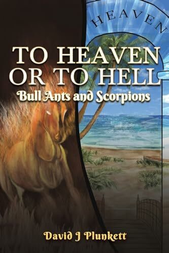 To Heaven or to Hell: Bull Ants and Scorpions