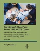 Der Microsoft SharePoint 2010 MCITP Trainer, Konfiguration und Administration, Vorbereitung zur MCTS