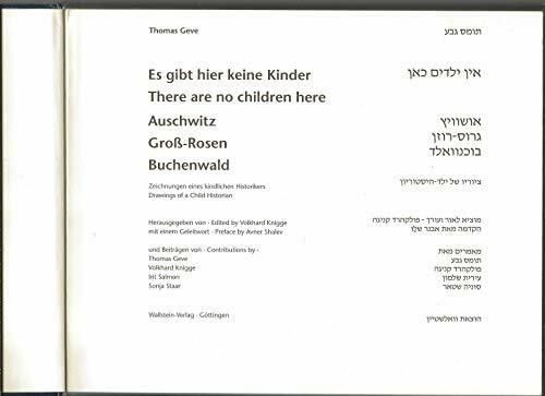 Es gibt hier keine Kinder: Auschwitz. Groß-Rosen. Buchenwald. Zeichnungen eines kindlichen Historikers