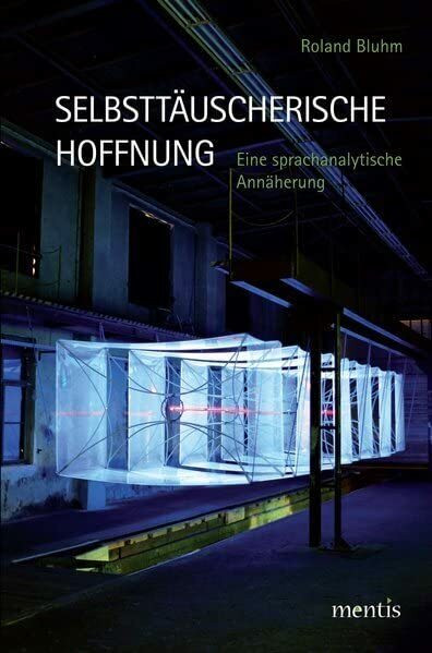 Selbsttäuscherische Hoffnung: Eine sprachanalytische Annäherung