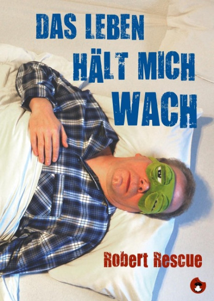 Das Leben hält mich wach