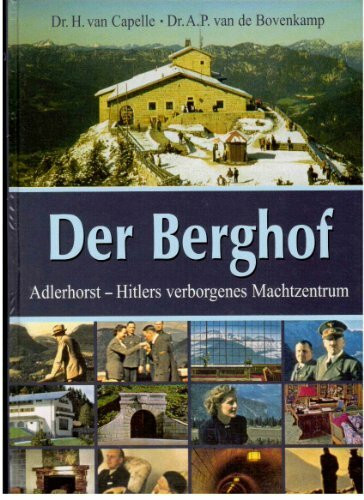 Der Berghof: Hitlers verborgenes Machtzentrum