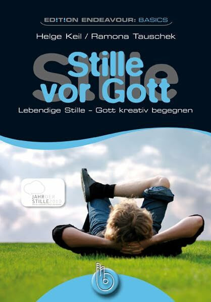 Edition Endeavour Basics - Stille vor Gott: Lebendige Stille - Gott kreativ begegnen