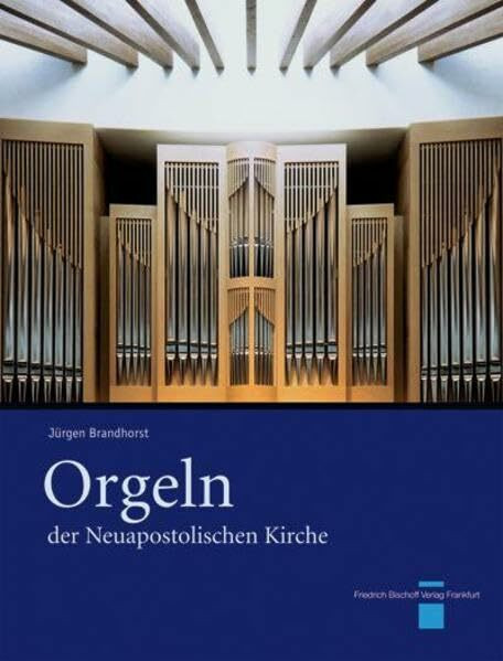 Orgeln der Neuapostolischen Kirche: Bildband