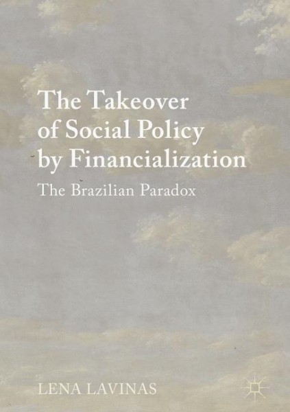 The Takeover of Social Policy by Financialization