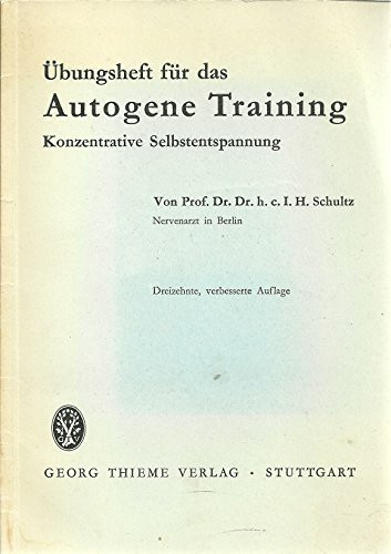 UBUNGSHEFT FUR DAS AUTOGENE TRAINING: KONZENTRATIVE SELBSTENTSPANNUNG.