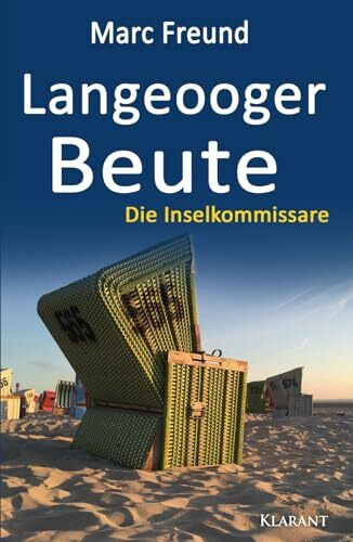 Langeooger Beute. Ostfrieslandkrimi - Inselkrimi - Nordseekrimi (Die Inselkommissare, Band 16)