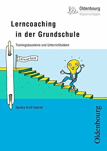 Oldenbourg Kopiervorlagen: Lerncoaching in der Grundschule: Trainingbausteine und Unterrichtsideen - Band 178