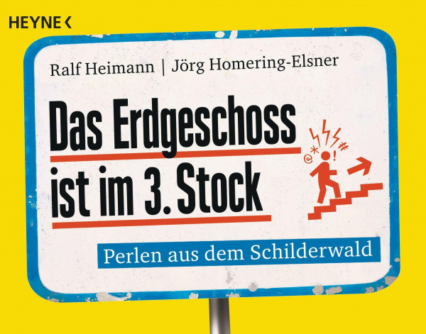 Das Erdgeschoss ist im 3. Stock: Perlen aus dem Schilderwald