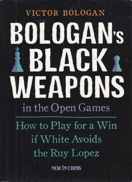 Bologan's Black Weapons in the Open Games: How to Play for a Win if White avoids the Ruy Lopez