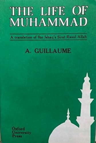 Life of Muhammad: A Translation of Ibn Ishaq's Sira: A Translation of Ishaq's Sirat Rasul Allah