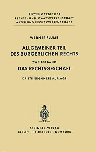 Allgemeiner Teil des Bürgerlichen Rechts: Band 2: Das Rechtsgeschäft (Enzyklopädie der Rechts- und Staatswissenschaft)