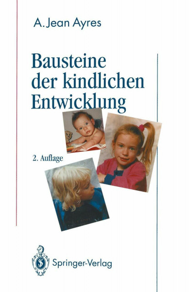 Bausteine der kindlichen Entwicklung: Die Bedeutung der Integration der Sinne für die Entwicklung des Kindes