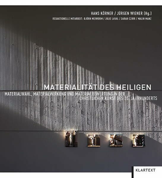 Materialität des Heiligen: Materialwahl, Materialwirkung und Materialbewertung in der christlichen Kunst des 20. Jahrhunderts