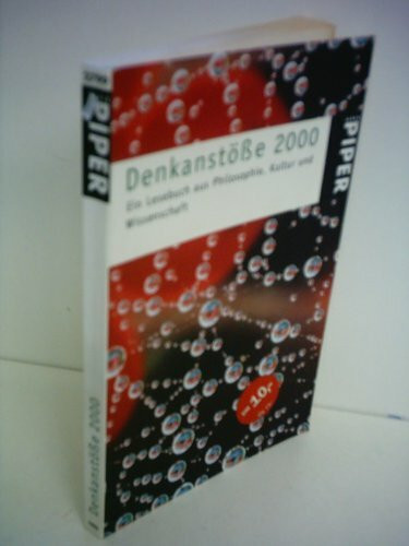 Denkanstösse 2000: Ein Lesebuch aus Philosophie, Natur- und Humanwissenschaften (Piper Taschenbuch)
