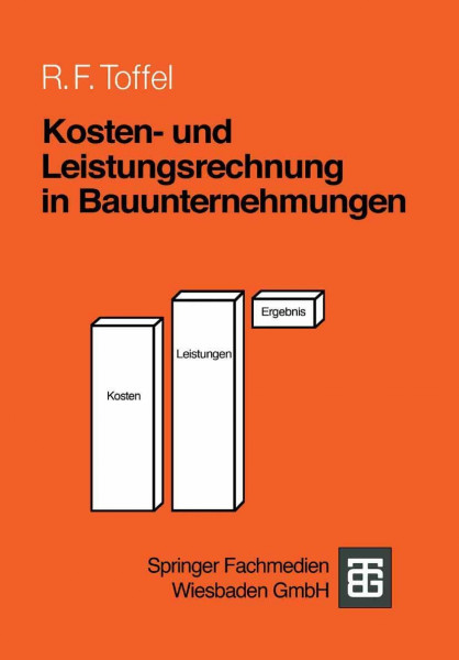 Kosten- und Leistungsrechnung in Bauunternehmungen (Leitfaden des Baubetriebs und der Bauwirtschaft) (German Edition)
