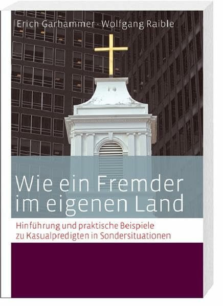 Wie ein Fremder im eigenen Land (Jer 14,8): Hinführung und praktische Beispiele zu Predigten in Sondersituationen (Gottes Volk)