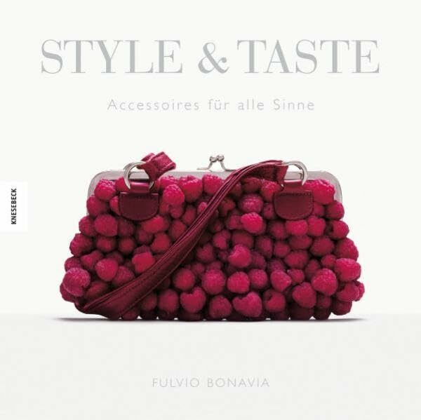 Style and Taste: Accessoires für alle Sinne