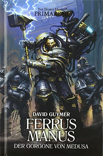 Ferrus Manus - Der Gorgone von Medusa: The Horus Heresy - Primarchs 07