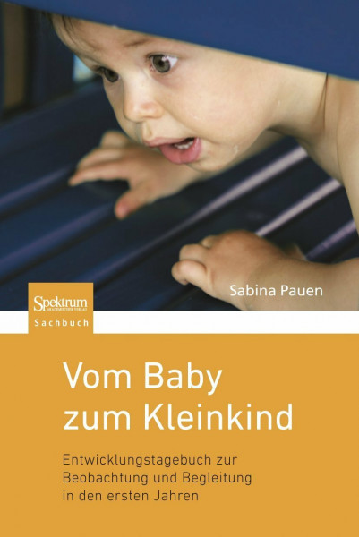Vom Baby zum Kleinkind: Entwicklungstagebuch zur Beobachtung und Begleitung in den ersten Jahren