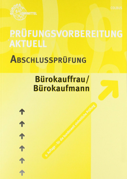 Prüfungsvorbereitung aktuell - Bürokauffrau/ Bürokaufmann: Band 2: Abschlussprüfung