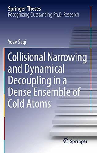 Collisional Narrowing and Dynamical Decoupling in a Dense Ensemble of Cold Atoms (Springer Theses)