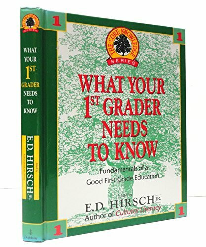 What Your First Grader Needs to Know: Fundamentals of a Good First-Grade Education (The Core knowledge series)
