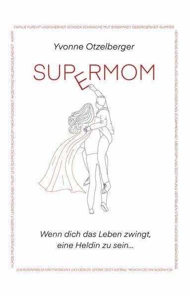 SUPERMOM: Wenn dich das Leben zwingt, eine Heldin zu sein...