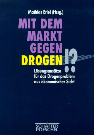 Mit dem Markt gegen Drogen!?