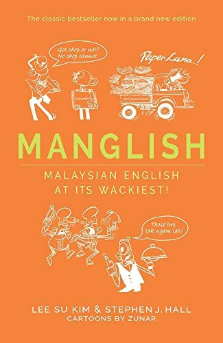 Manglish: Malaysian English at Its Wackiest