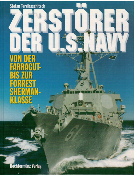 Zerstörer der U.S. Navy: Von der Farragut-bis zur Forrest Sherman-Klasse