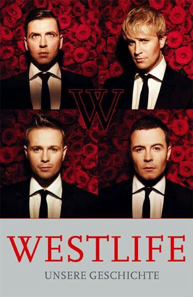 Westlife: Unsere Geschichte