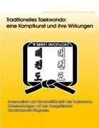 Traditionelles Taekwondo: eine Kampfkunst und ihre Wirkungen