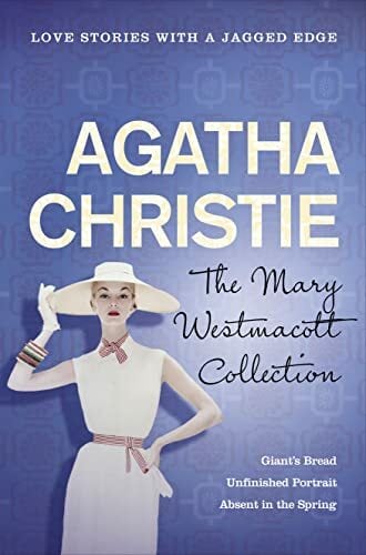 The Mary Westmacott Collection Volume 1: Giant’s Bread The Mary Westmacott Collection Volume 1: Giant’s Bread