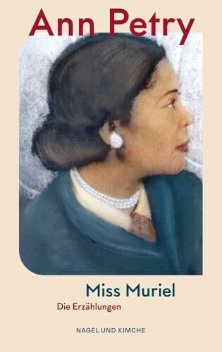 Miss Muriel: Die Erzählungen | Passend zum Black History Month | Die Autorin des Bestsellers »The Street« | Ein Klassiker der amerikanischen Literatur | Für Fans von »Die verschwindende Hälfte«