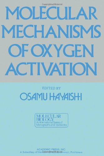 Molecular Mechanisms of Oxygen Activation (Molecular Biology S.)