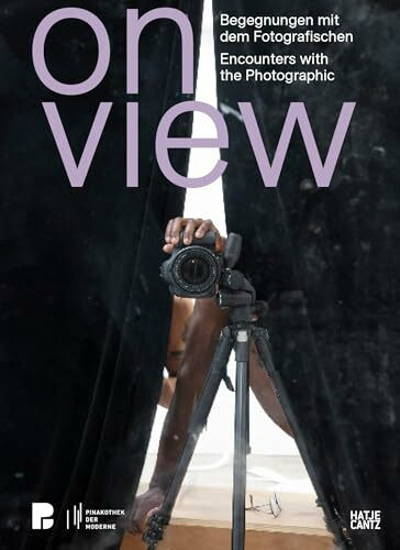 On View: Begegnungen mit dem Fotografischen. Encounters with the Photographic