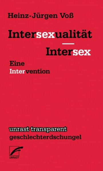 Intersexualität – Intersex: Eine Intervention (unrast transparent - geschlechterdschungel)