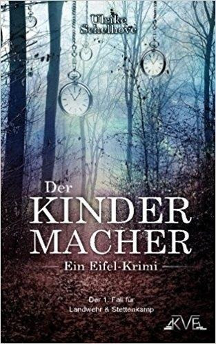 Der Kindermacher - Ein Eifel-Krimi