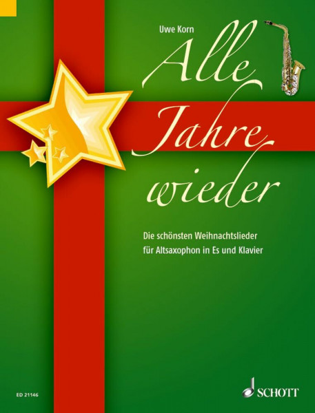Alle Jahre wieder: Die schönsten Weihnachtslieder. Alt-Saxophon in Es und Klavier.